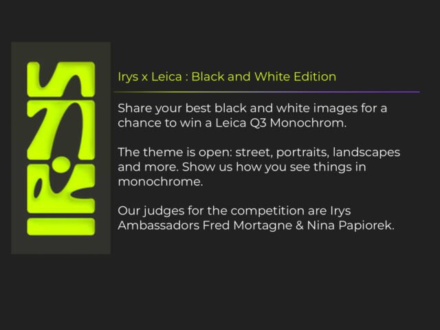 Judge for IRYS x LEICA B&W Competition